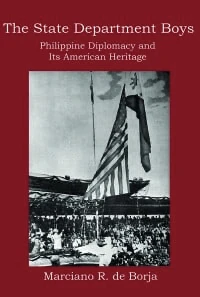 The State Department Boys: Philippine Diplomacy and Its American Heritage 