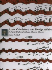 A lifelong lover of opera and classical music, Hans N. “Tom” Tuch served 35 years in the United States Foreign Service, retiring in 1985 as a Career Minister. This book recalls his devoted engagement with music, especially opera, in the context of that career. His love of opera began in 1938 in Berlin, where he witnessed Herbert von Karajan’s first appearance as conductor at the Berlin Staatsoper. Tuch’s Foreign Service career took him to posts with opera houses–Wiesbaden, Frankfurt, Berlin, Munich, Moscow, Sofia, Cologne, Bonn, and Washington–and earned him a Presidential Distinguished Service Award, the Edward R. Murrow Award for Excellence in Public Diplomacy, and the Commander’s Cross of the Order of Merit in the Federal Republic of Germany. In this book, Tuch shares fascinating stories from his Cold War service in Moscow, Sofia, and Berlin, including Vice President Nixon’s 1959 visit to the Soviet Union (and his famous “kitchen debate” with Khrushchev), the U-2 disaster, and other U.S.-Soviet crises. He writes about his friendship with Georg Solti in the 1950s, his attendance at great music festivals––Salzburg, Florence, Bayreuth––and conductors such as Furtwängler, Walter, Böhm, Szell, and Barbirolli and outstanding vocal artists like Schwarzkopf, Callas, Flagstadt, Ferrier, Seefried, and Fischer-Dieskau. He escorted the Boston Symphony on its 1952 European trip, the New York Philharmonic in 1959, and the New York City Ballet in 1962 on their Soviet tours. In Washington in the early 1960s, Tuch was an assistant to U.S. Information Agency director Edward R. Murrow and, later, deputy director of the Voice of America, ending his Foreign Service career as Minister for Public Affairs in Bonn. His two tours in Germany–in Berlin 1967–70 and Bonn 1981–85–proved especially rich in musical content, with opera, symphony, and solo performances. Since retiring, he and his wife Mimi have frequented the opera and symphonic scene in Washington, especially the Wolf Trap Opera Company in Virginia, with excursions to Santa Fe, Glimmerglass, and New York.