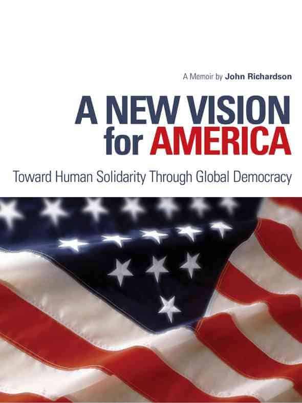A New Vision for America Toward Human Solidarity through Global Democracy