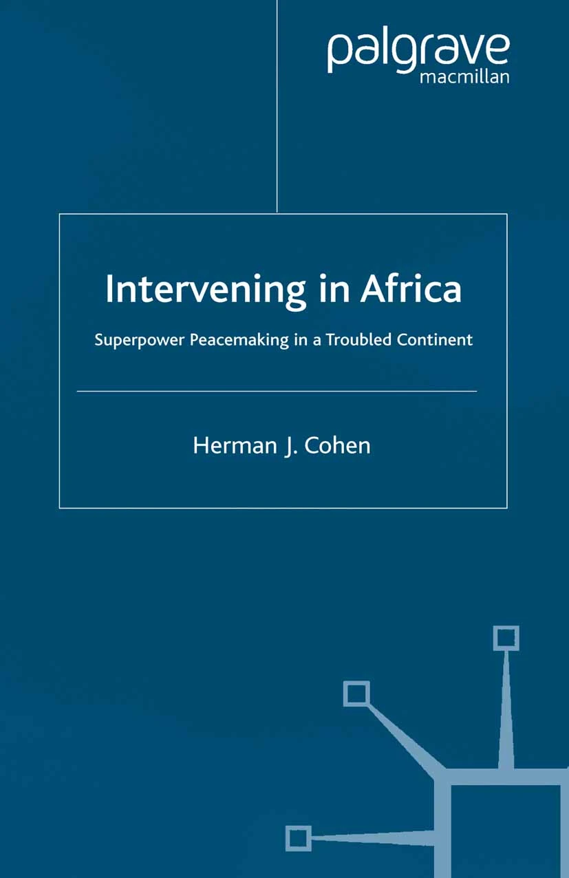 Intervening in Africa Superpower Peacemaking in a Troubled Continent