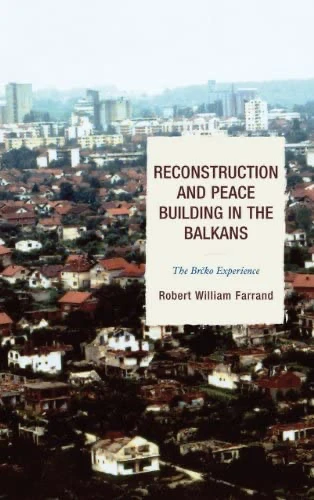 Reconstruction and Peace Building in the Balkans The Brčko Experience