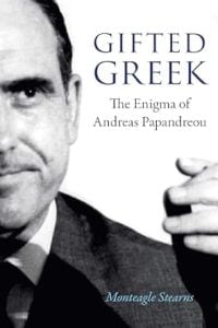 Gifted Greek: The Enigma of Andreas Papandreou