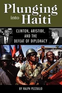 Plunging into Haiti: Clinton, Aristide, and the Defeat of Diplomacy