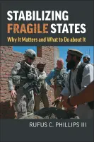 Book Cover: Stabilizing Fragile States: Why It Matters and What to Do About It.
