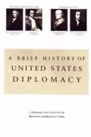 A Brief History of United States Diplomacy